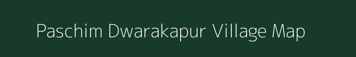 Paschim Dwarakapur village map in West Bengal