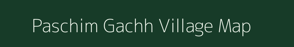 Paschim Gachh village map in West Bengal