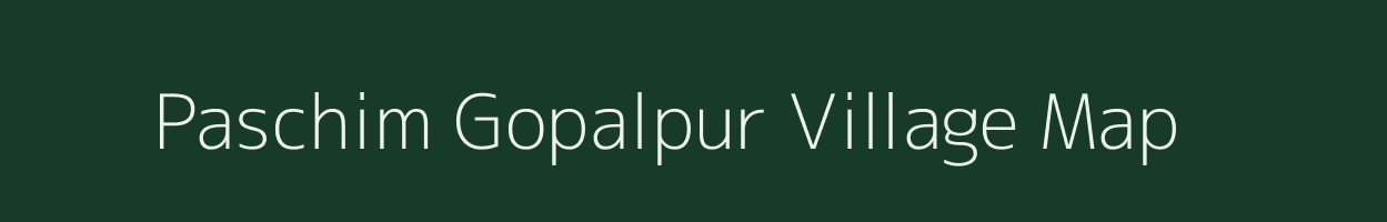 Paschim Gopalpur village map in West Bengal