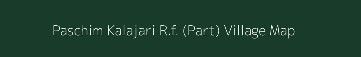 Paschim Kalajari R.f. (Part) village map in Tripura