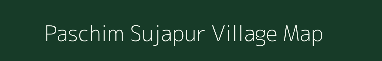 Paschim Sujapur village map in West Bengal