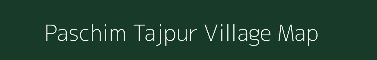 Paschim Tajpur village map in West Bengal