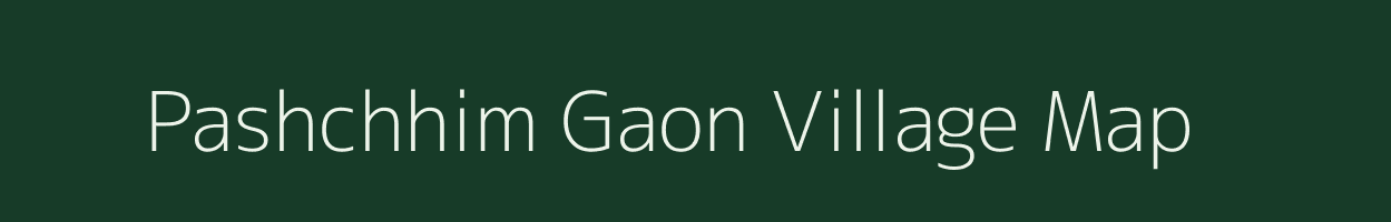 Pashchhim Gaon village map in Uttar Pradesh
