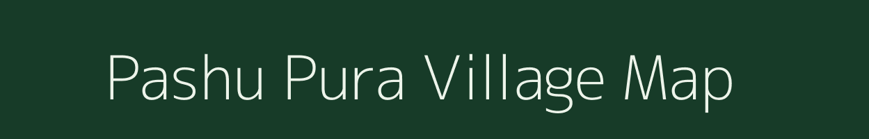 Pashu Pura village map in Uttar Pradesh