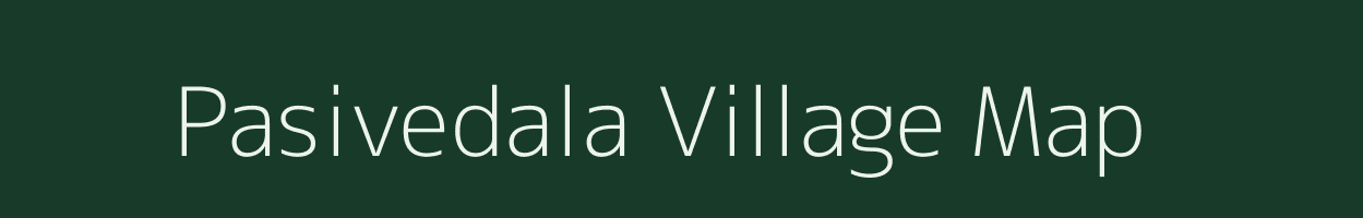 Pasivedala village map in Andhra Pradesh