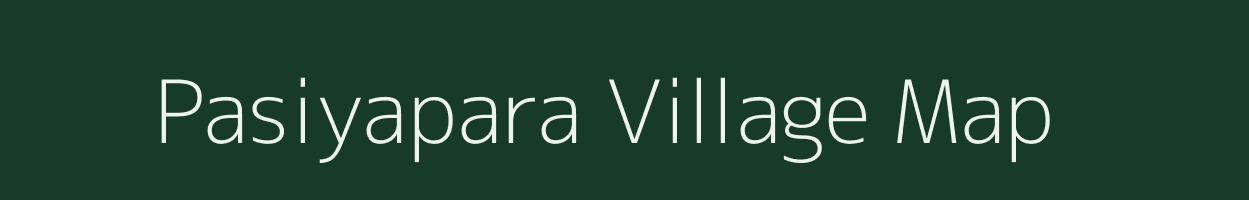 Pasiyapara village map in Uttar Pradesh