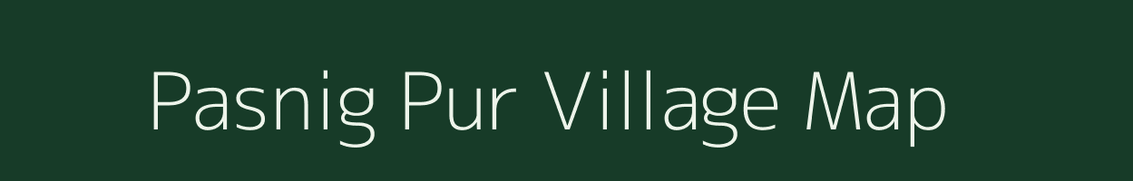 Pasnig Pur village map in Uttar Pradesh