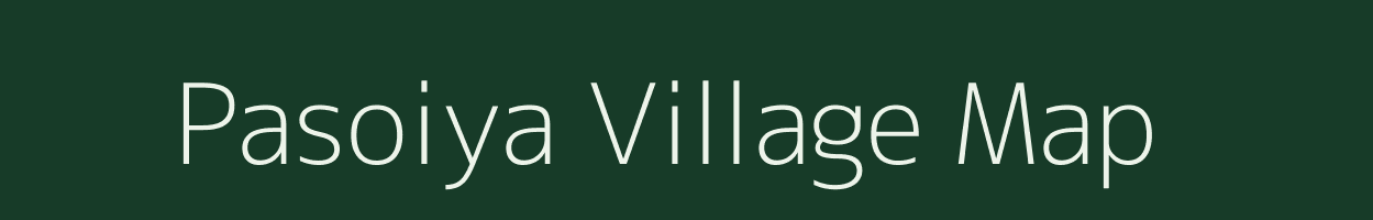 Pasoiya village map in Bihar