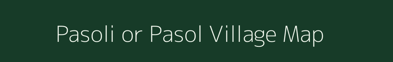 Pasoli or Pasol village map in Uttarakhand