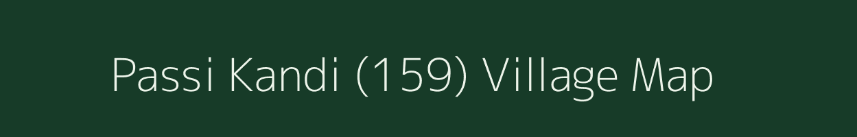 Passi Kandi (159) village map in Punjab