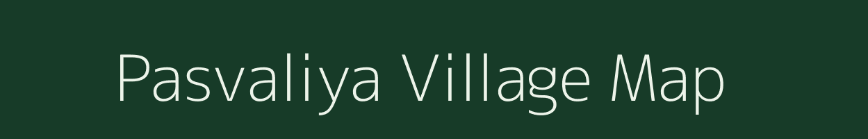 Pasvaliya village map in Gujarat