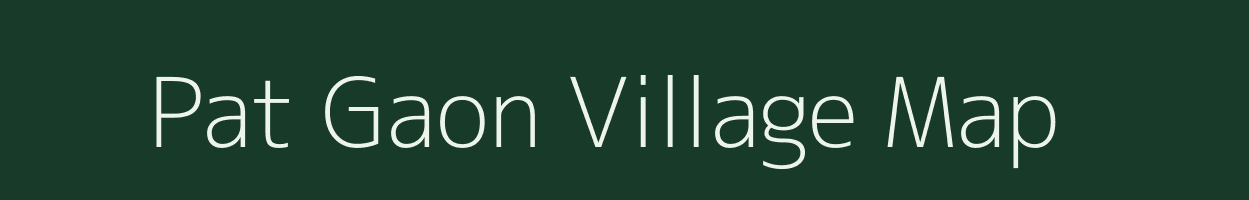 Pat Gaon village map in Assam