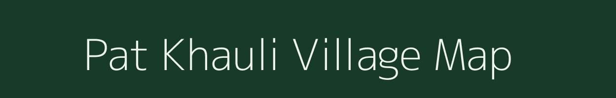 Pat Khauli village map in Uttar Pradesh