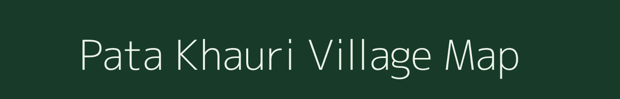 Pata Khauri village map in Assam