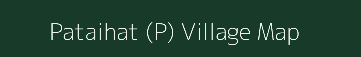 Pataihat (P) village map in West Bengal