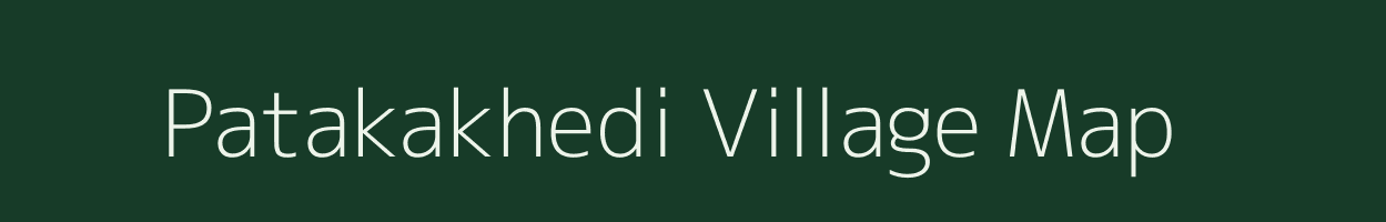 Patakakhedi village map in Maharashtra