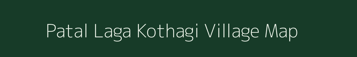 Patal Laga Kothagi village map in Uttarakhand