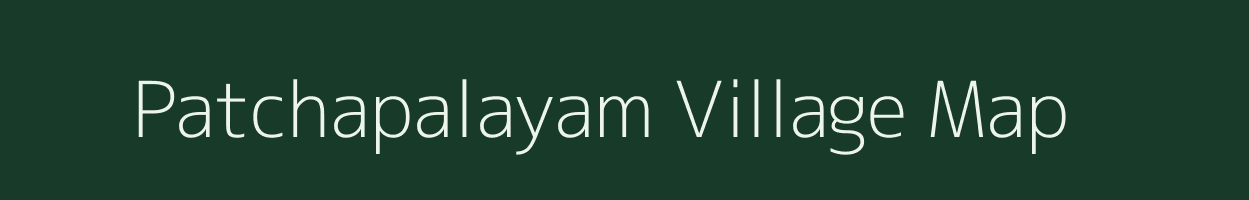 Patchapalayam village map in Tamil Nadu