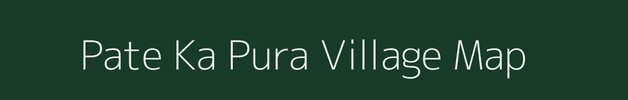 Pate Ka Pura village map in Madhya Pradesh