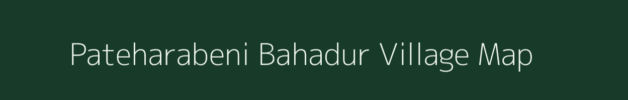 Pateharabeni Bahadur village map in Uttar Pradesh