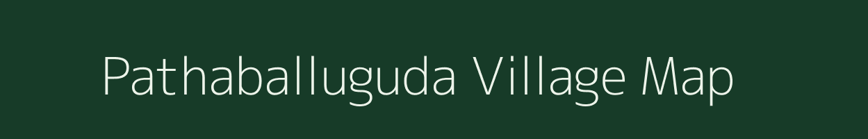 Pathaballuguda village map in Andhra Pradesh