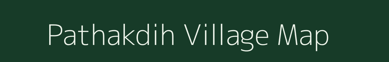 Pathakdih village map in Bihar