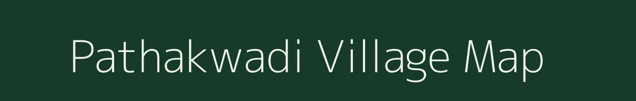 Pathakwadi village map in Gujarat