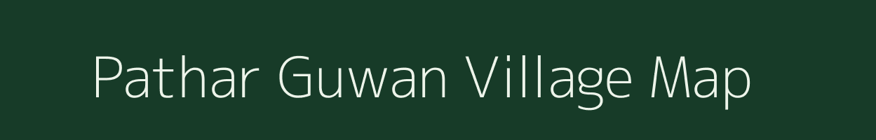 Pathar Guwan village map in Madhya Pradesh