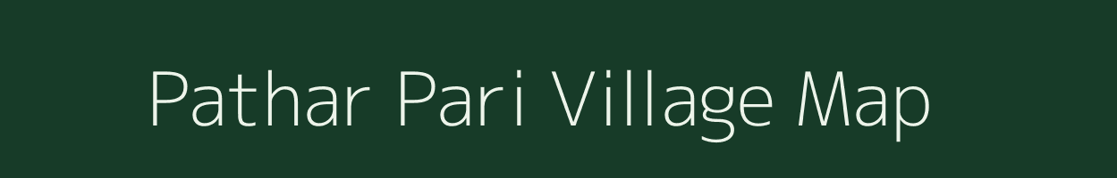 Pathar Pari village map in Rajasthan