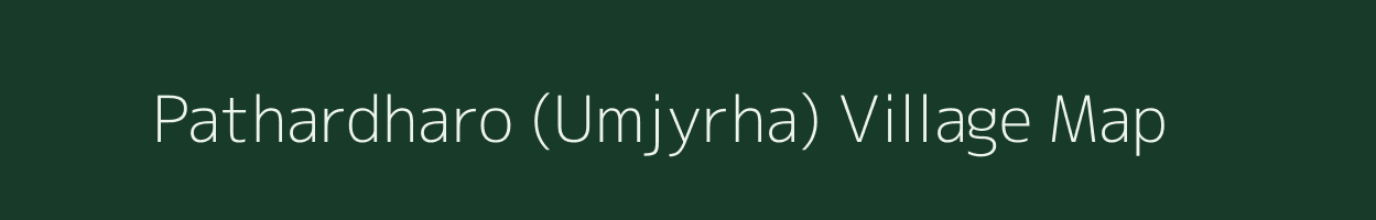Pathardharo (Umjyrha) village map in Meghalaya