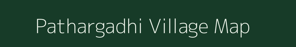 Pathargadhi village map in Chhattisgarh