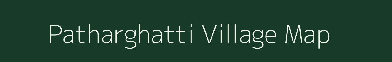 Patharghatti village map in Bihar