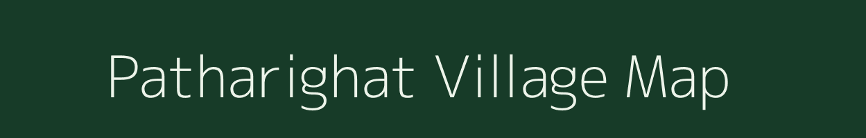 Patharighat village map in Assam