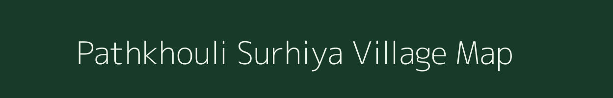 Pathkhouli Surhiya village map in Uttar Pradesh