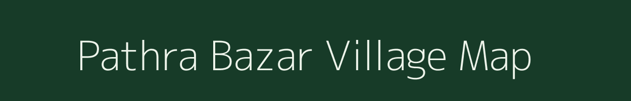 Pathra Bazar village map in Uttar Pradesh