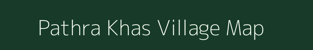 Pathra Khas village map in Uttar Pradesh