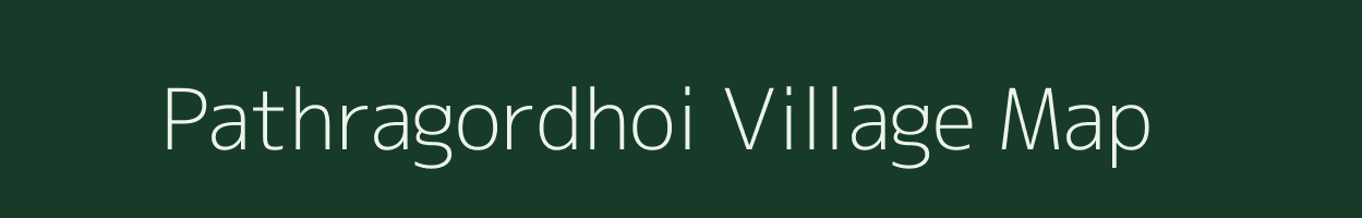 Pathragordhoi village map in Bihar