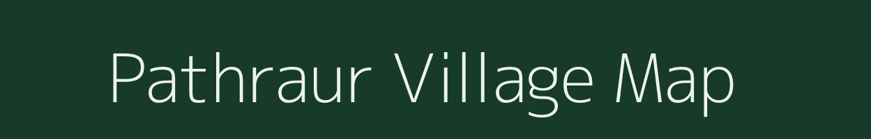 Pathraur village map in Uttar Pradesh