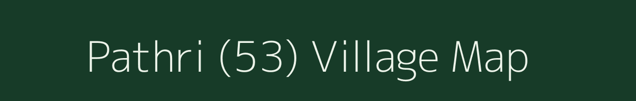 Pathri (53) village map in Haryana