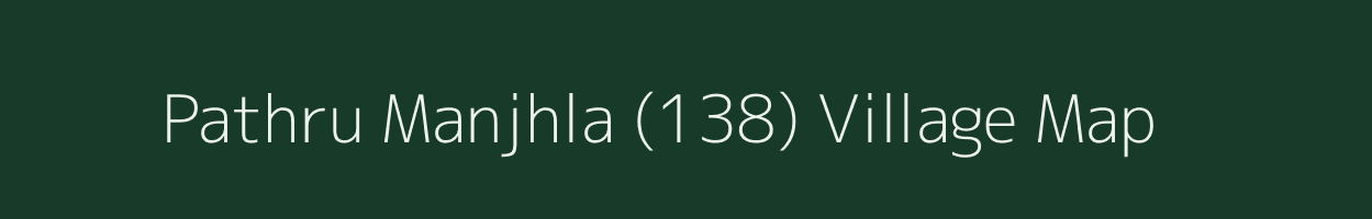 Pathru Manjhla (138) village map in Himachal Pradesh