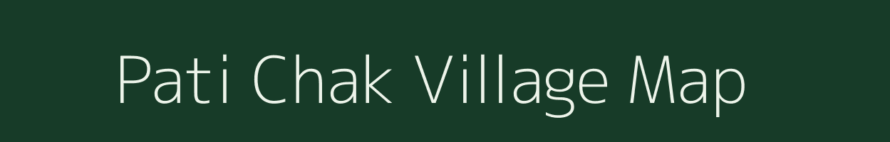 Pati Chak village map in Jharkhand