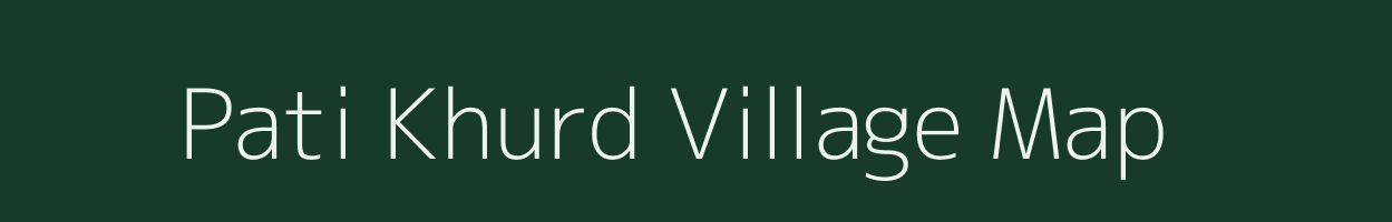 Pati Khurd village map in Madhya Pradesh