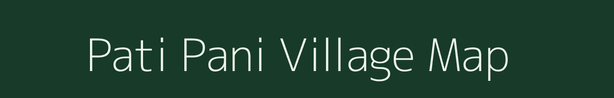 Pati Pani village map in Jharkhand