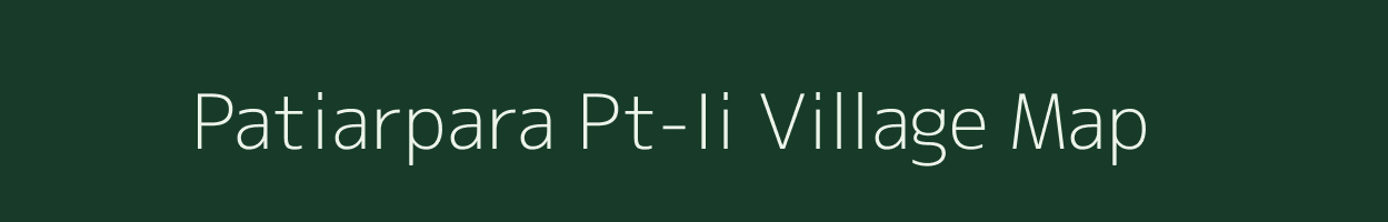 Patiarpara Pt-Ii village map in Assam