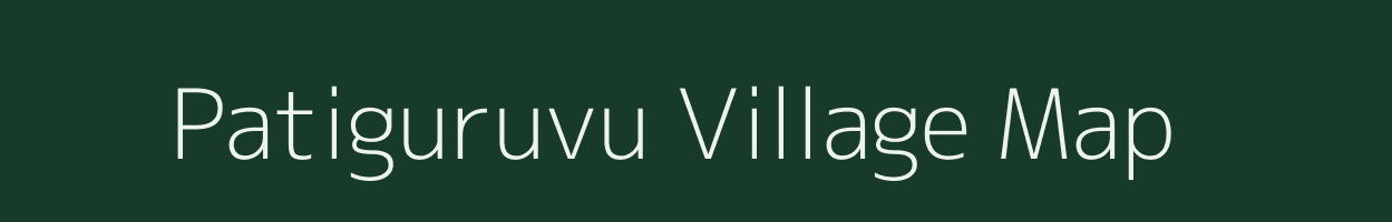 Patiguruvu village map in Andhra Pradesh