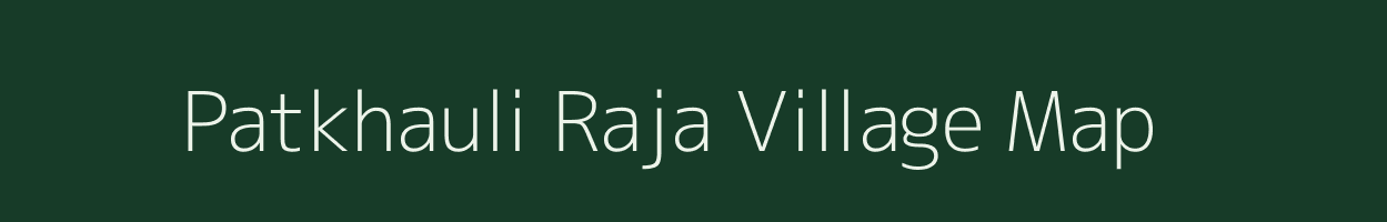 Patkhauli Raja village map in Uttar Pradesh