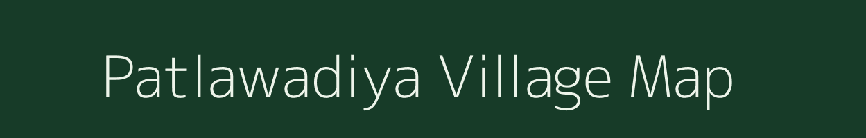 Patlawadiya village map in Madhya Pradesh
