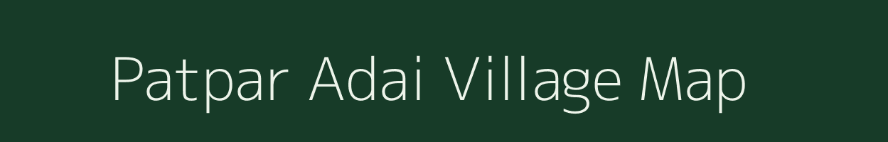 Patpar Adai village map in Uttar Pradesh