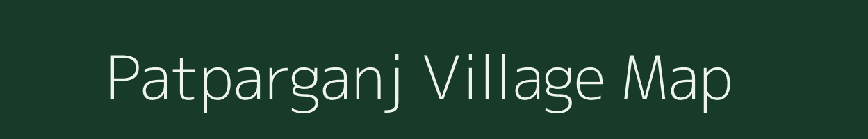 Patparganj village map in Uttar Pradesh