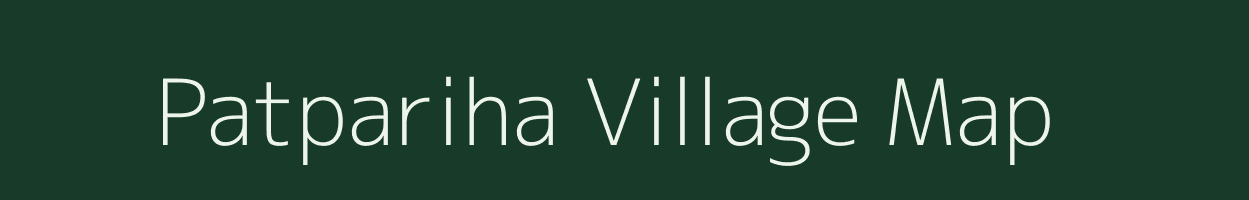 Patpariha village map in Madhya Pradesh